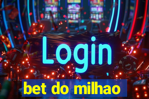 bet do milhao